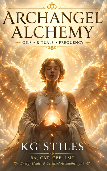 Archangel Alchemy - Oils ✦ Rituals ✦ Frequency - By KG Stiles-ebook-PurePlant Essentials