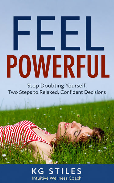 Feel Powerful - A Two Step Proven Method for Getting Solutions to Your Problems - By KG Stiles-ebook-PurePlant Essentials