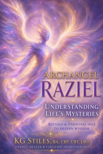 Archangel Raziel - Understanding Life's Mysteries - Rituals & Essential Oils to Deepen Wisdom - By KG Stiles-ebook-PurePlant Essentials