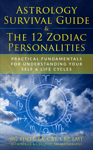 Astrology Survival Guide - & The 12 Zodiac Personalities - Practical Fundamentals for Understanding Your Self & Life Cycles - By KG Stiles-ebook-PurePlant Essentials